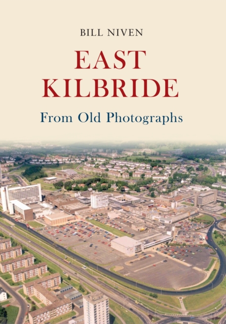 East Kilbride From Old Photographs, EPUB eBook