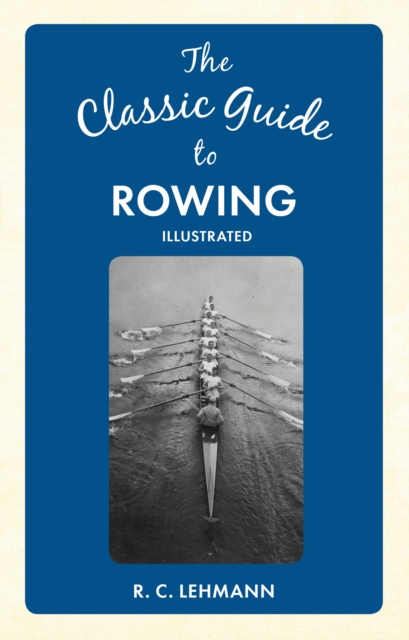 The Classic Guide to Rowing, EPUB eBook