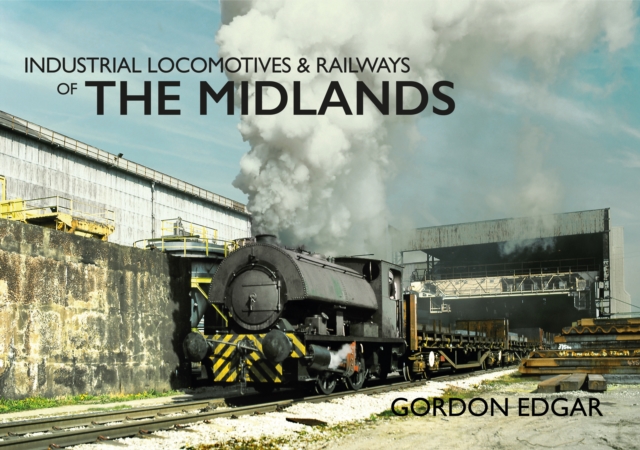 Industrial Locomotives & Railways of The Midlands, EPUB eBook