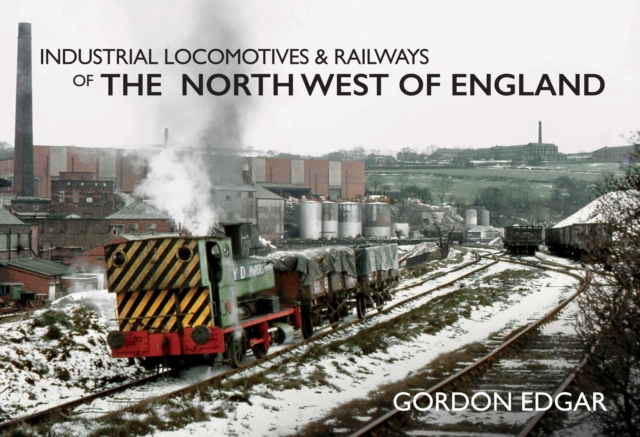 Industrial Locomotives & Railways of the North West of England, EPUB eBook