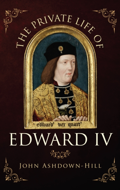 The Private Life of Edward IV, EPUB eBook