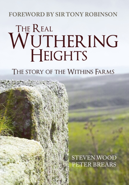 The Real Wuthering Heights : The Story of The Withins Farms, EPUB eBook