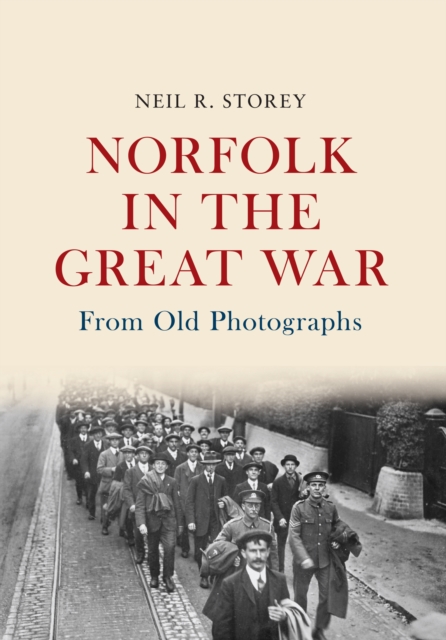 Norfolk in the Great War From Old Photographs, EPUB eBook