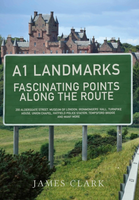 A1 Landmarks : Fascinating Points Along the Route, EPUB eBook