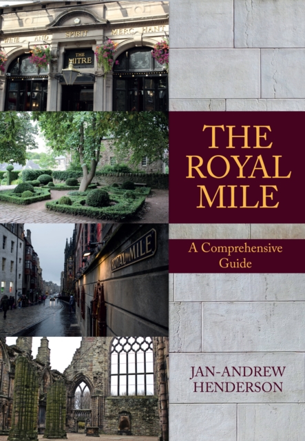 The Royal Mile : A Comprehensive Guide, Paperback / softback Book