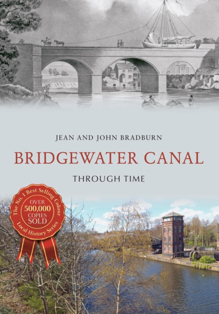 Bridgewater Canal Through Time, Paperback / softback Book