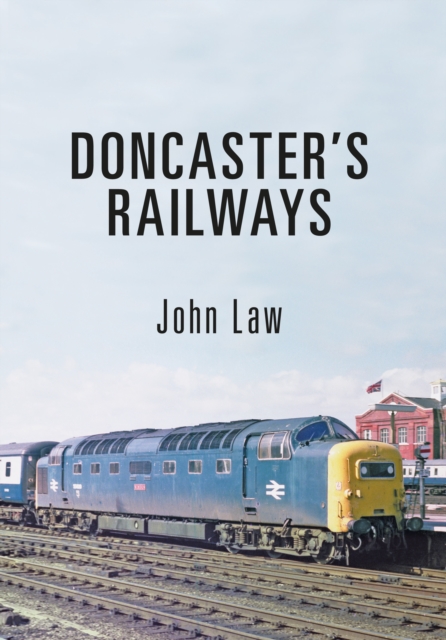 Doncaster's Railways, EPUB eBook