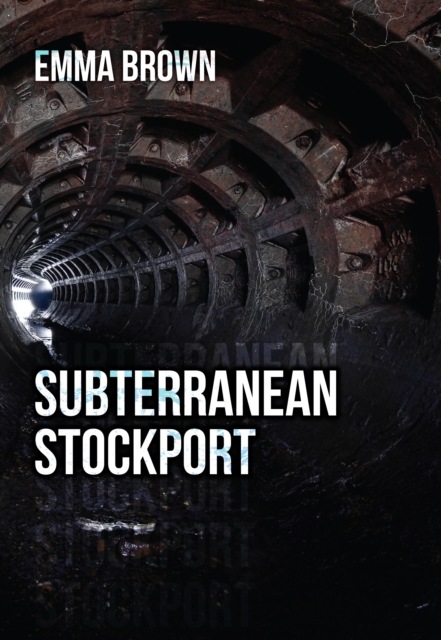 Subterranean Stockport, Paperback / softback Book