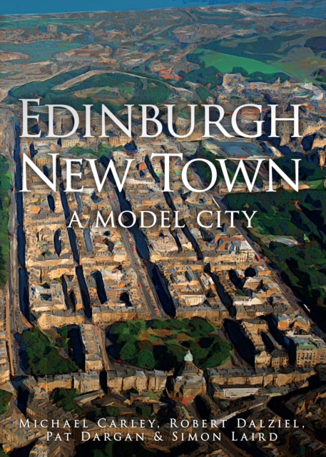 Edinburgh New Town : A Model City, Paperback / softback Book