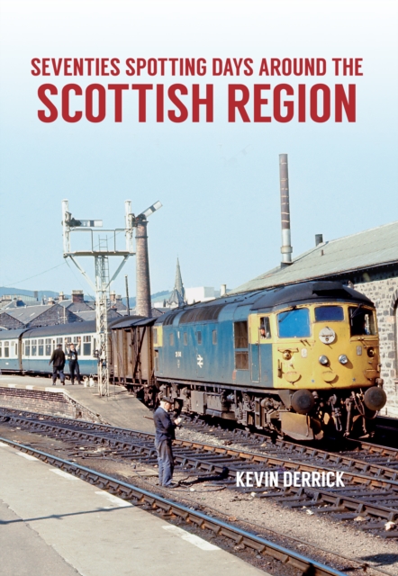 Seventies Spotting Days Around the Scottish Region, EPUB eBook
