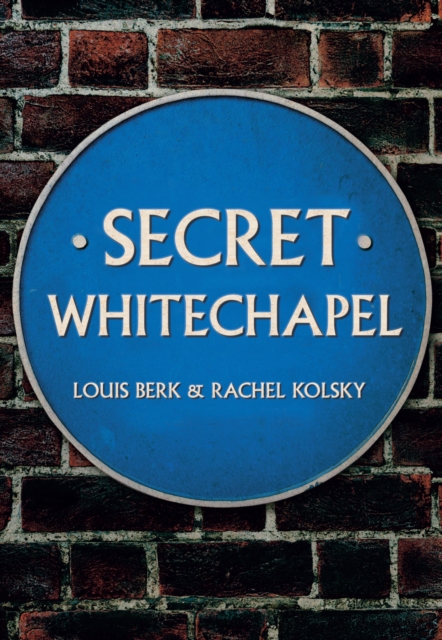 Secret Whitechapel, Paperback / softback Book