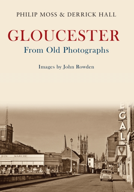 Gloucester From Old Photographs, EPUB eBook