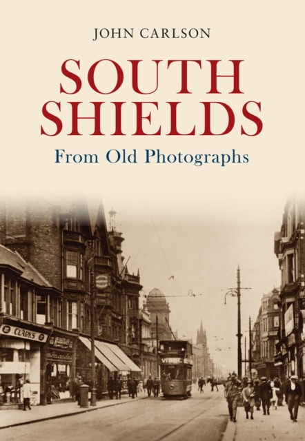 South Shields From Old Photographs, EPUB eBook
