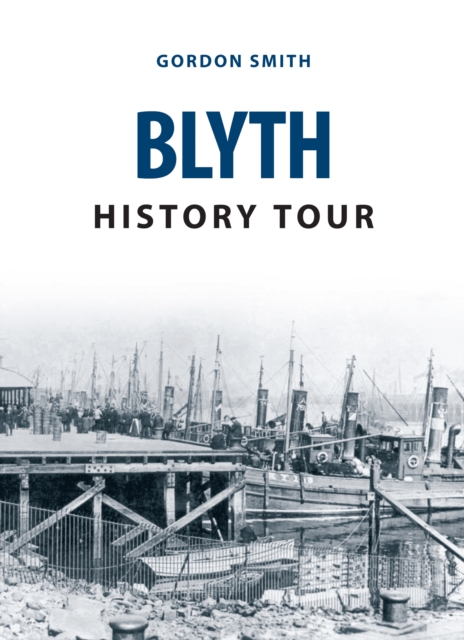Blyth History Tour, Paperback / softback Book