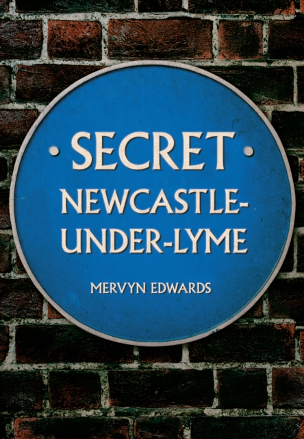 Secret Newcastle-Under-Lyme, EPUB eBook