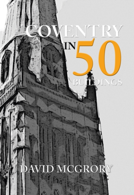 Coventry in 50 Buildings, EPUB eBook