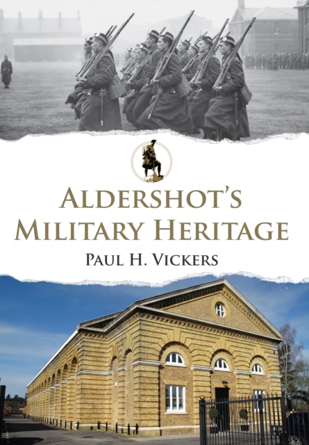 Aldershot's Military Heritage, Paperback / softback Book