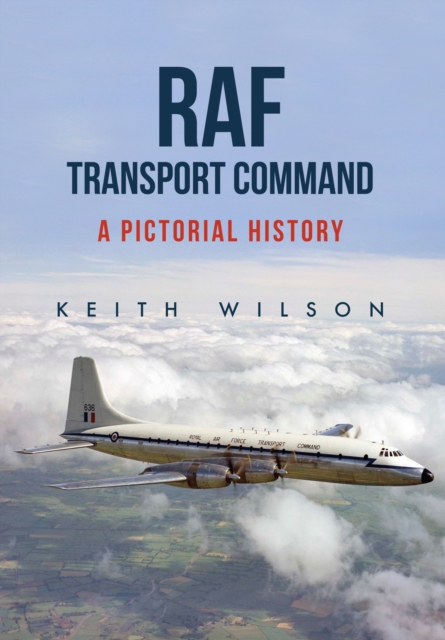 RAF Transport Command : A Pictorial History, EPUB eBook