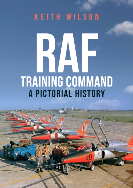 RAF Training Command : A Pictorial History, Paperback / softback Book