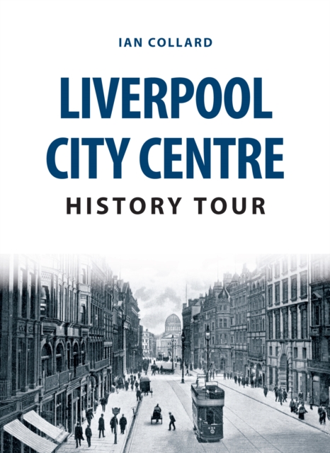 Liverpool City Centre History Tour, EPUB eBook