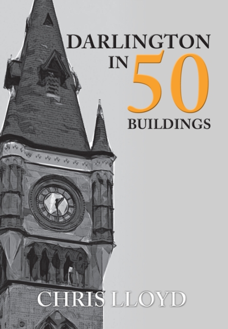 Darlington in 50 Buildings, EPUB eBook