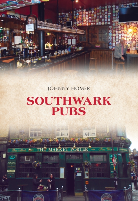 Southwark Pubs, Paperback / softback Book