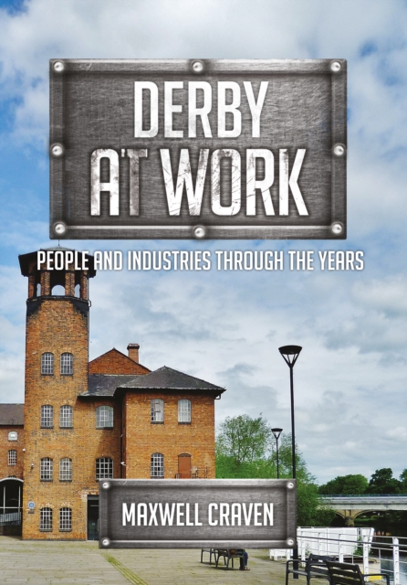 Derby at Work : People and Industries Through the Years, EPUB eBook