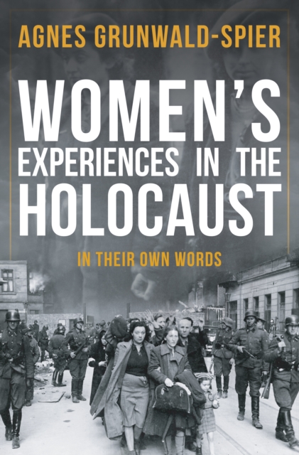 Women's Experiences in the Holocaust : In Their Own Words, EPUB eBook