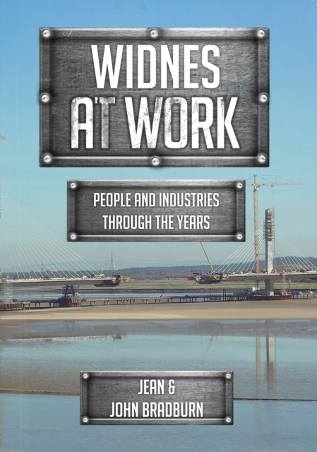 Widnes At Work : People and Industries Through the Years, EPUB eBook