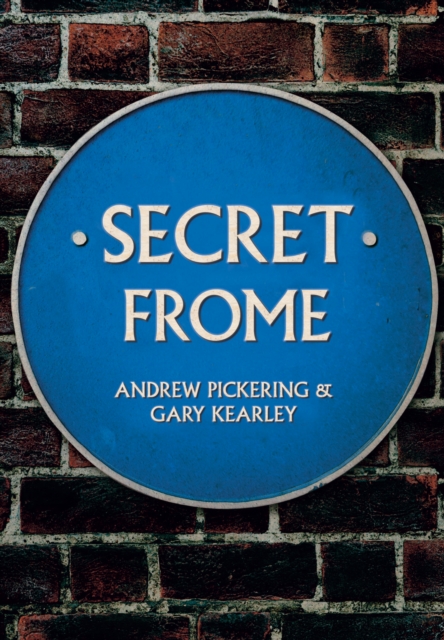Secret Frome, Paperback / softback Book