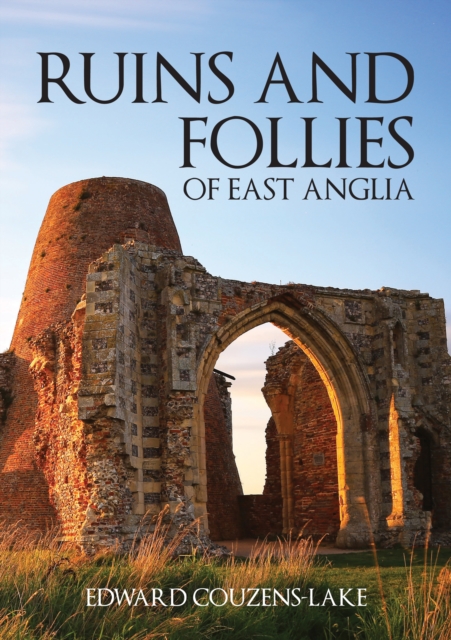 Ruins and Follies of East Anglia, Paperback / softback Book