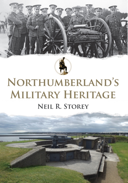 Northumberland's Military Heritage, EPUB eBook