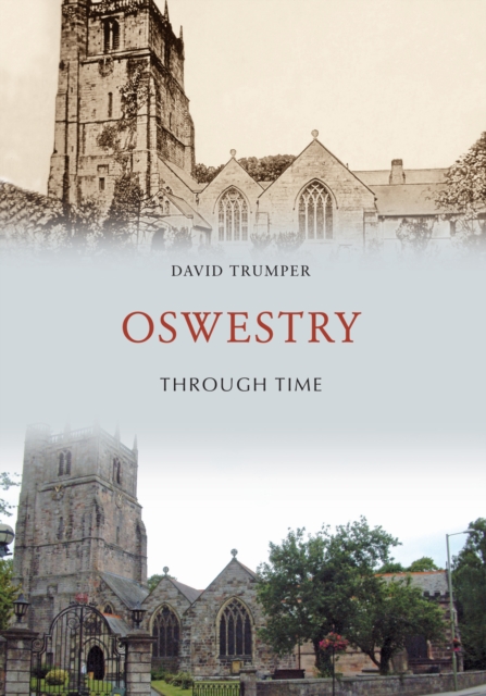 Oswestry Through Time, Paperback / softback Book
