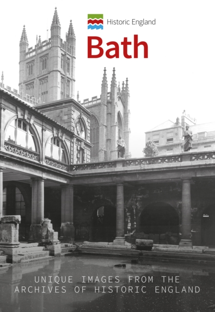 Historic England: Bath : Unique Images from the Archives of Historic England, EPUB eBook