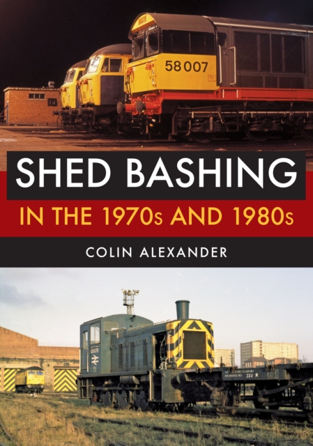 Shed Bashing in the 1970s and 1980s, Paperback / softback Book