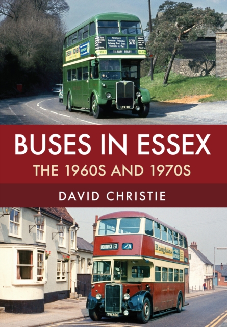 Buses in Essex : The 1960s and 1970s, Paperback / softback Book