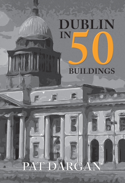 Dublin in 50 Buildings, EPUB eBook