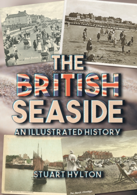 The British Seaside : An Illustrated History, EPUB eBook