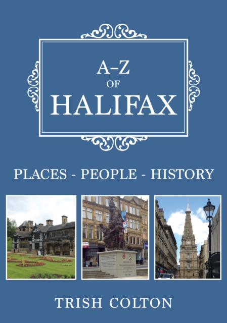 A-Z of Halifax : Places-People-History, EPUB eBook