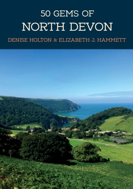 50 Gems of North Devon : The History & Heritage of the Most Iconic Places, Paperback / softback Book
