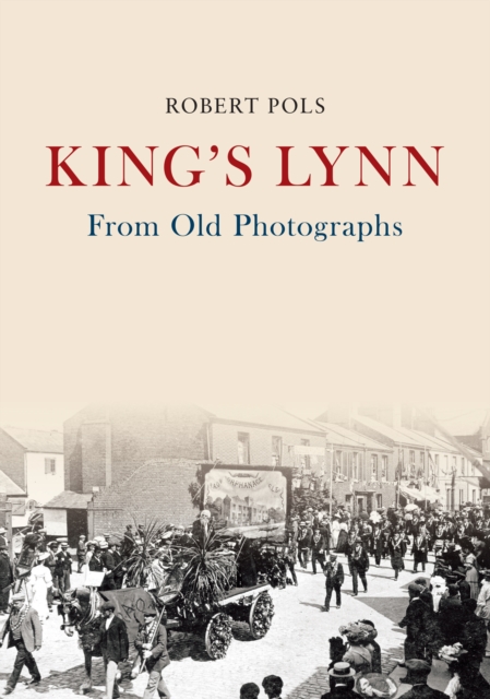 King's Lynn From Old Photographs, EPUB eBook