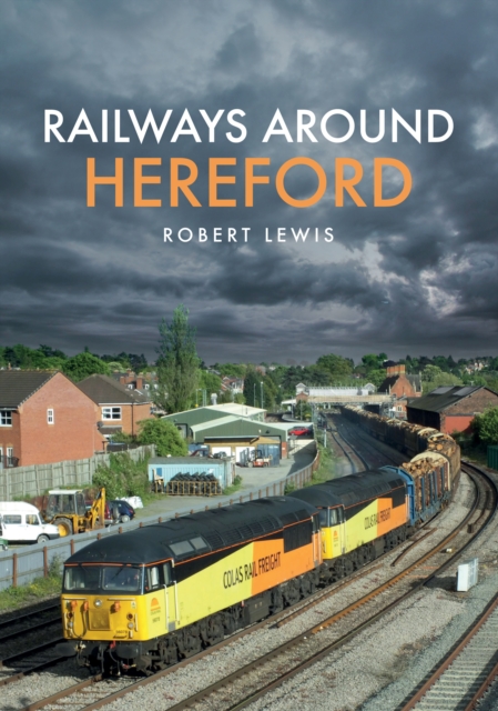 Railways Around Hereford, EPUB eBook