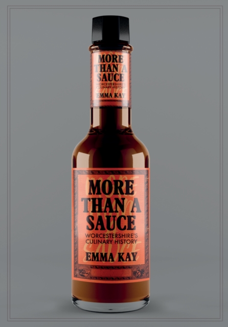 More Than a Sauce : Worcestershire's Culinary History, EPUB eBook