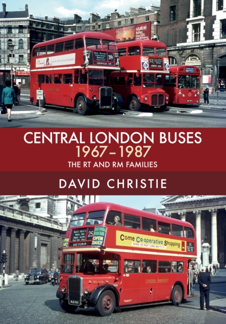 Central London Buses 1967-1987 : The RT and RM Families, EPUB eBook