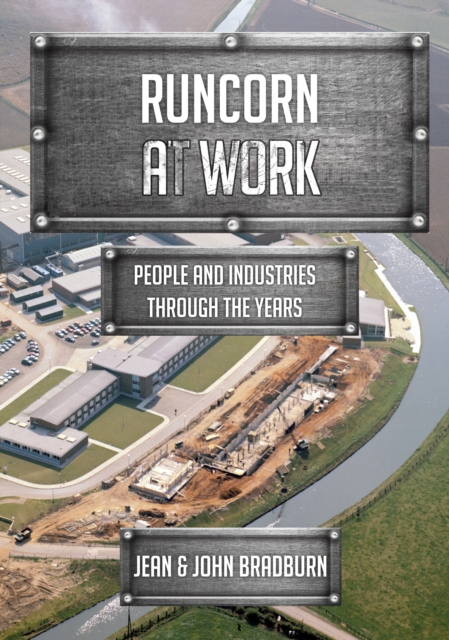 Runcorn at Work : People and Industries Through the Years, Paperback / softback Book