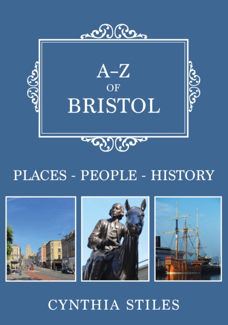A-Z of Bristol : Places-People-History, EPUB eBook