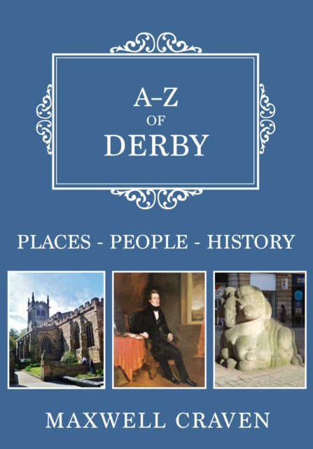 A-Z of Derby : Places-People-History, EPUB eBook