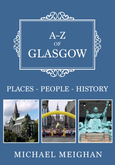 A-Z of Glasgow : Places-People-History, Paperback / softback Book