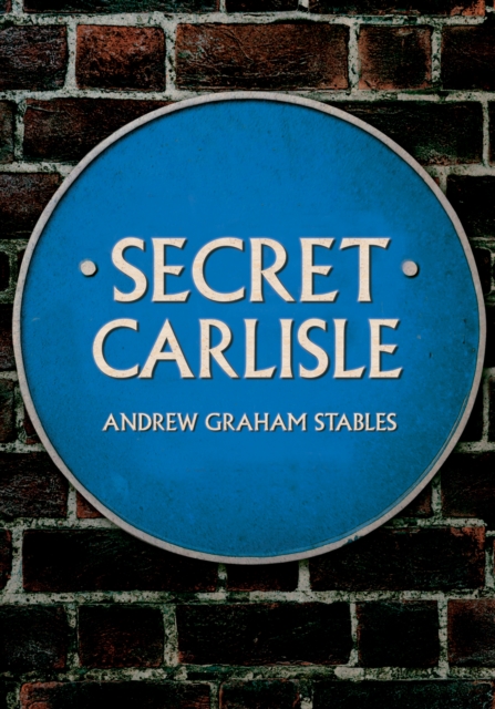 Secret Carlisle, Paperback / softback Book