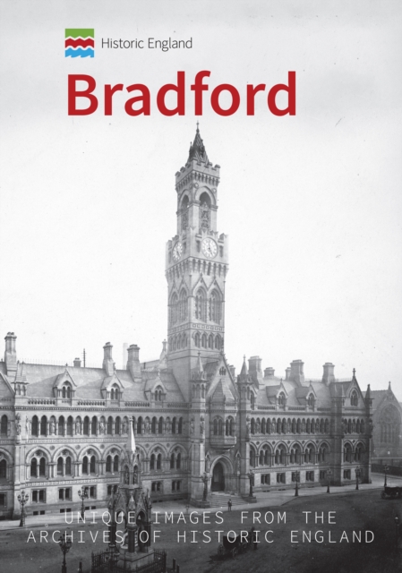 Historic England: Bradford : Unique Images from the Archives of Historic England, Paperback / softback Book